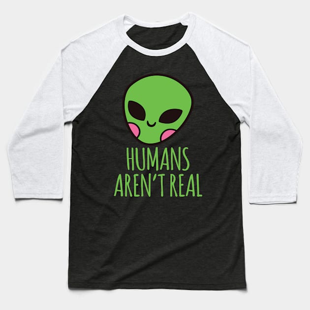 Humans Aren't Real Alien Head Baseball T-Shirt by SinBle